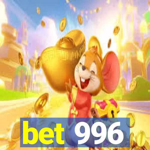 bet 996